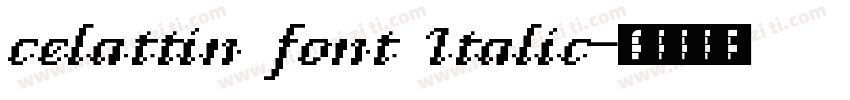 celattin font Italic字体转换